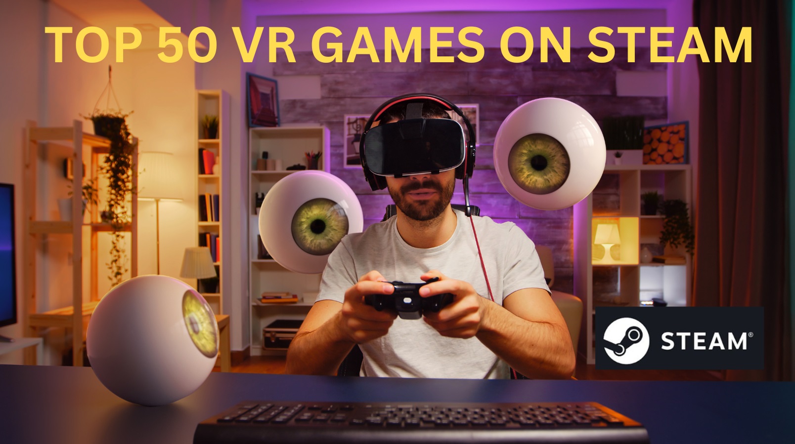 Top 50 VR Games on Steam You Must Play in 2024