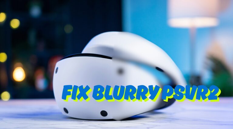 Fix Blurry PSVR2